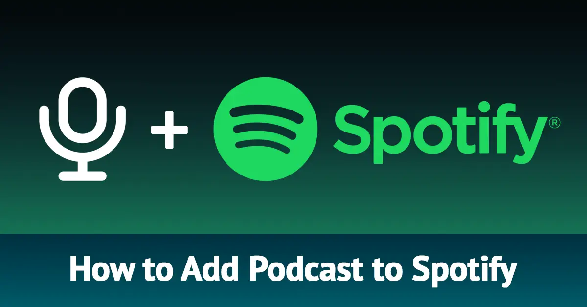 How To Add Podcast To Spotify